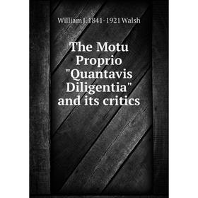 

Книга The Motu Proprio Quantavis Diligentia and its critics