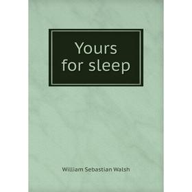 

Книга Yours for sleep