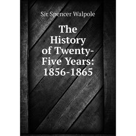 

Книга The History of Twenty-Five Years: 1856-1865