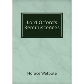 

Книга Lord Orford's Reminiscences