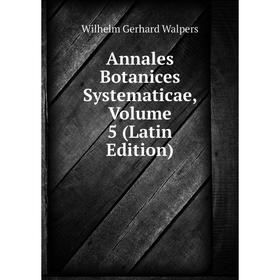 

Книга Annales Botanices Systematicae, Volume 5 (Latin Edition)