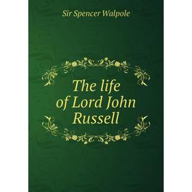 

Книга The life of Lord John Russell