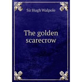 

Книга The golden scarecrow