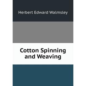 

Книга Cotton Spinning and Weaving