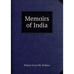 

Книга Memoirs of India
