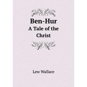 

Книга Ben-HurA Tale of the Christ