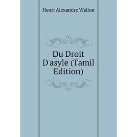 

Книга Du Droit D'asyle (Tamil Edition)