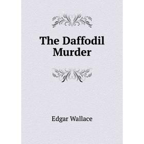 

Книга The Daffodil Murder
