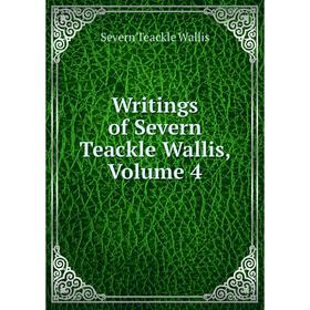 

Книга Writings of Severn Teackle Wallis, Volume 4