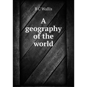 

Книга A geography of the world