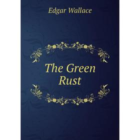 

Книга The Green Rust