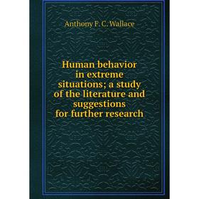 

Книга Human behavior in extreme situations; a study of the literature and suggestions for further research