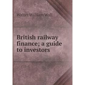 

Книга British railway finance; a guide to investors