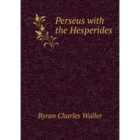 

Книга Perseus with the Hesperides