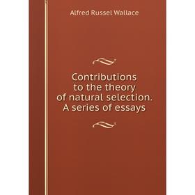 

Книга Contributions to the theory of natural selection. A series of essays