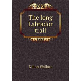 

Книга The long Labrador trail