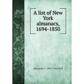 

Книга A list of New York almanacs, 1694-1850