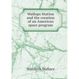 

Книга Wallops Station and the creation of an American space program