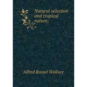 

Книга Natural selection and tropical nature