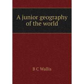 

Книга A junior geography of the world