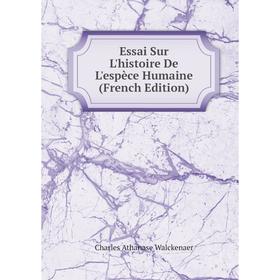 

Книга Essai Sur L'histoire De L'espèce Humaine (French Edition)