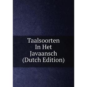 

Книга Taalsoorten In Het Javaansch (Dutch Edition)