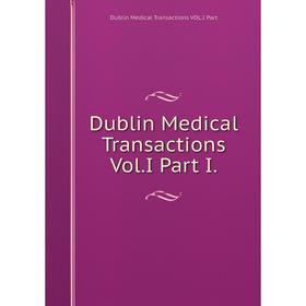 

Книга Dublin Medical Transactions Vol.I Part I.