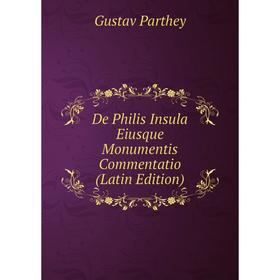 

Книга De Philis Insula Eiusque Monumentis Commentatio (Latin Edition)