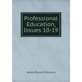

Книга Professional Education, Issues 10-19