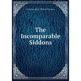 

Книга The Incomparable Siddons