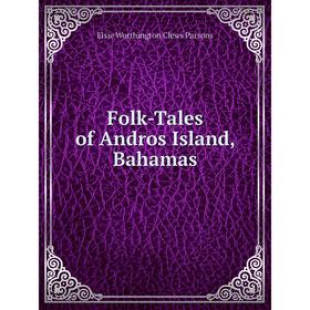 

Книга Folk-Tales of Andros Island, Bahamas