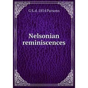 

Книга Nelsonian reminiscences