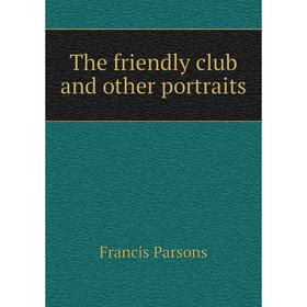 

Книга The friendly club and other portraits