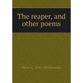 

Книга The reaper, and other poems