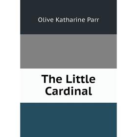 

Книга The Little Cardinal