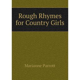 

Книга Rough Rhymes for Country Girls