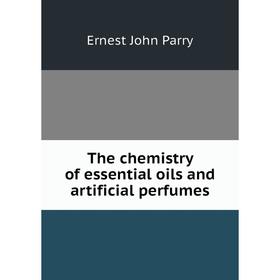 

Книга The chemistry of essential oils and artificial perfumes