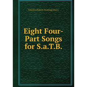

Книга Eight Four-Part Songs for S.a.T.B.