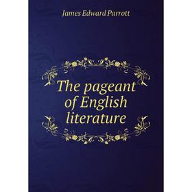 

Книга The pageant of English literature