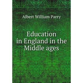 

Книга Education in England in the Middle ages