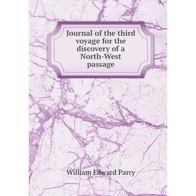 

Книга Journal of the third voyage for the discovery of a North-West passage