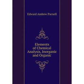 

Книга Elements of Chemical Analysis, Inorganic and Organic