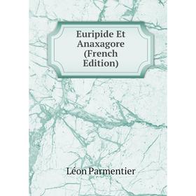 

Книга Euripide Et Anaxagore (French Edition)