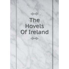 

Книга The Hovels Of Ireland