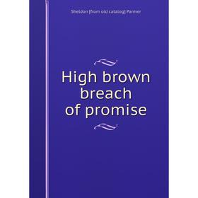 

Книга High brown breach of promise