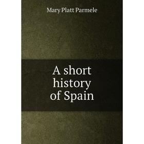 

Книга A short history of Spain