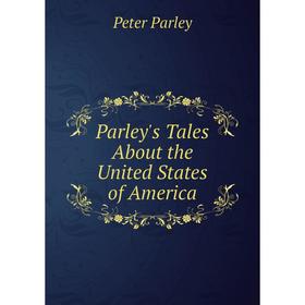 

Книга Parley's Tales About the United States of America