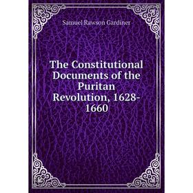 

Книга The Constitutional Documents of the Puritan Revolution, 1628- 1660