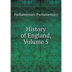 

Книга History of England, Volume 5