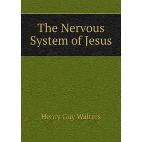 

Книга The Nervous System of Jesus